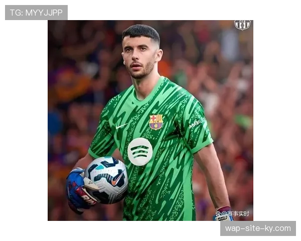 埃里克加西亚后防零失误成巴萨防守体系关键一环